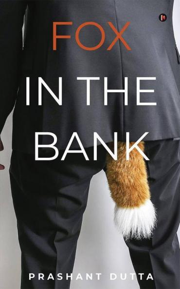 Fox In The Bank : A Twisted Tale Of Hope Trust And Betrayal