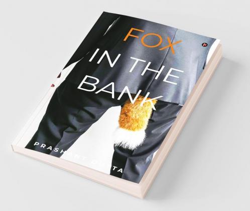 Fox In The Bank : A Twisted Tale Of Hope Trust And Betrayal