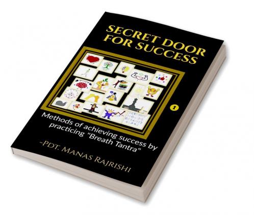 Secret Door For Success : Methods of achieving success by practicing &quot;Breath Tantra&quot;
