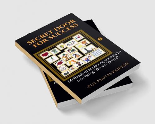 Secret Door For Success : Methods of achieving success by practicing &quot;Breath Tantra&quot;