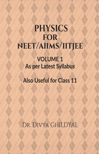 Neet Physics Volume 1 : Physics Guide Book For Neet/Aiims Exam