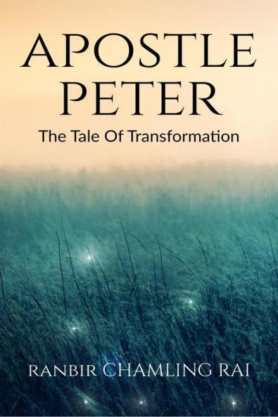 Apostle Peter: The Tale Of Transformation
