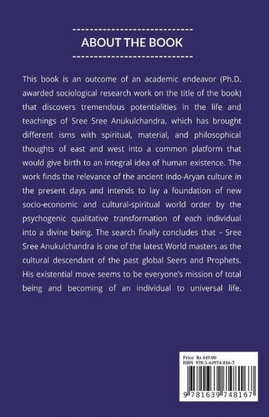 Relevance Of The Ideology Of Sree Sree Anukulchandra In Modern Society : A Sociological Analysis