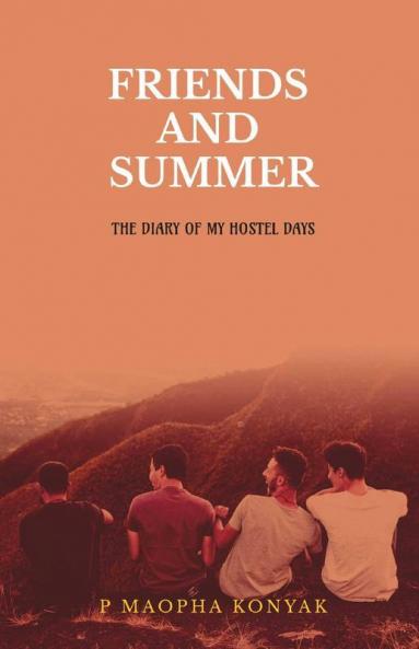 Friends And Summer: The Diary Of My Hostel Days