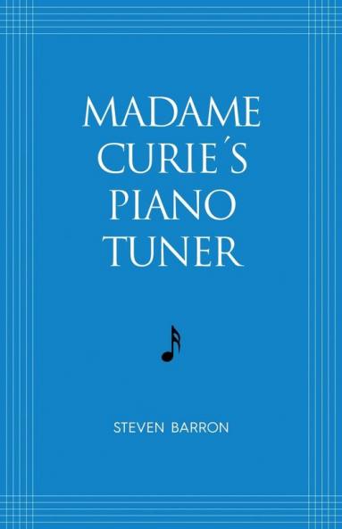 Madame Curie's Piano Tuner