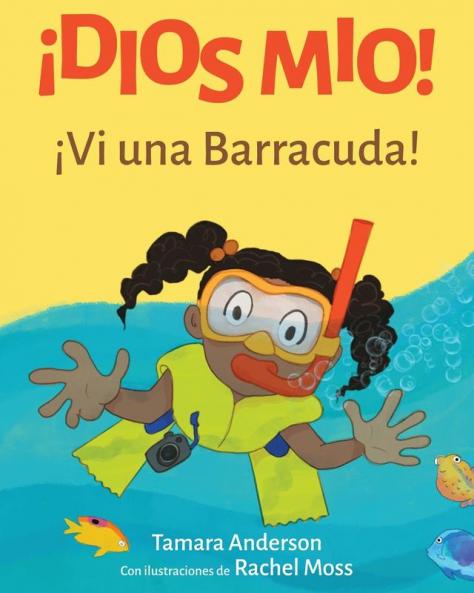 ¡Dios Mio! ¡Vi Una Barracuda! (Spanish Edition)