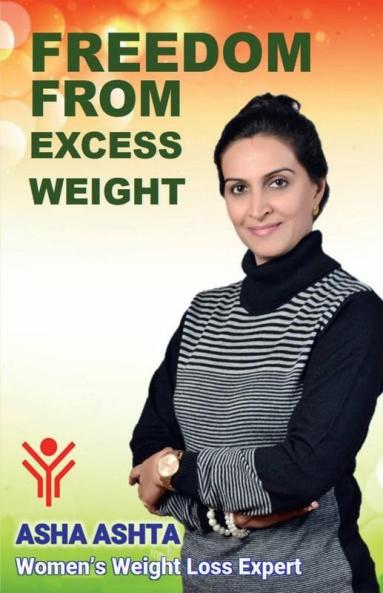 Freedom From Excess Weight: Time Tested Fundamentals To Become More Successful In Weight Loss