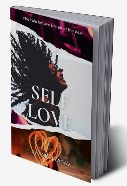 Self Love : The tale before the break of the day