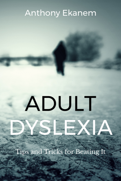 Adult Dyslexia : Tips and Tricks for Beating It