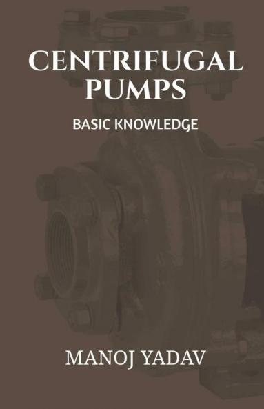 Centrifugal Pumps: Basic Knowledge