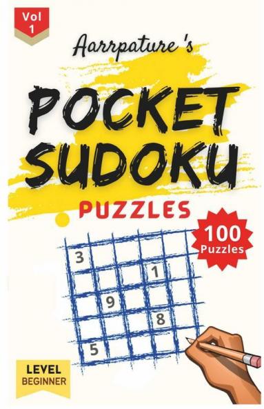 Pocket Sudoku Puzzles For Beginners: 100 Easy Sudoku Puzzles For Beginners - Adults And Kids Game Book