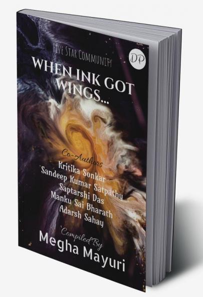 WHEN INK GOT WINGS… : Daiso Publishing House