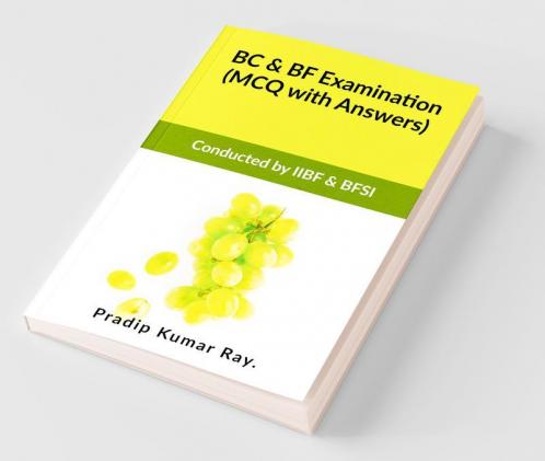 BC &amp;amp; BF Examination (MCQ with Answers): Conducted by IIBF &amp; BFSI