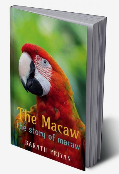 the macaw : The whole story of macaw