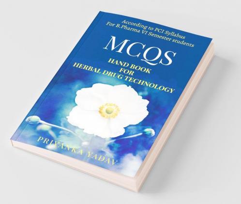 Mcqs Hand Book For Herbal Drug Technology: As Per Pci Syllabus For B Pharma Vi Semester