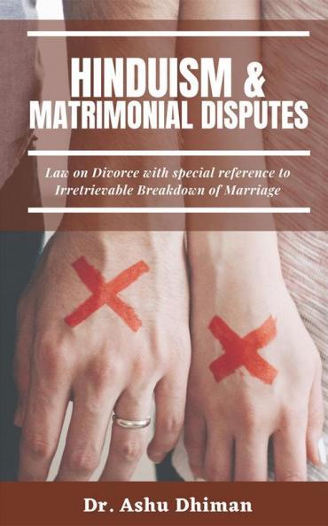 Hinduism And Matrimonial Disputes Law On Divorce With Special Reference To Irretrievable Breakdown Of Marriage
