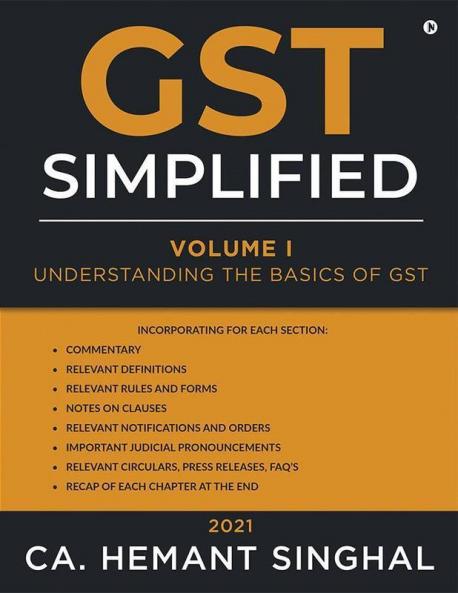 Gst Simplified Volume I Understanding The Basics Of Gst