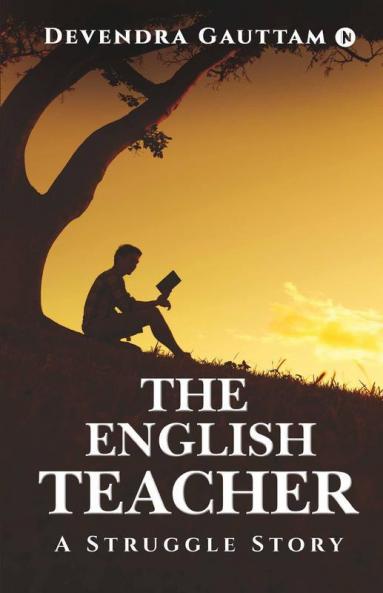 The English Teacher : A Struggle Story