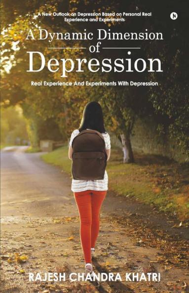 A Dynamic Dimension Of Depression : Real Experience And Experiments With Depression