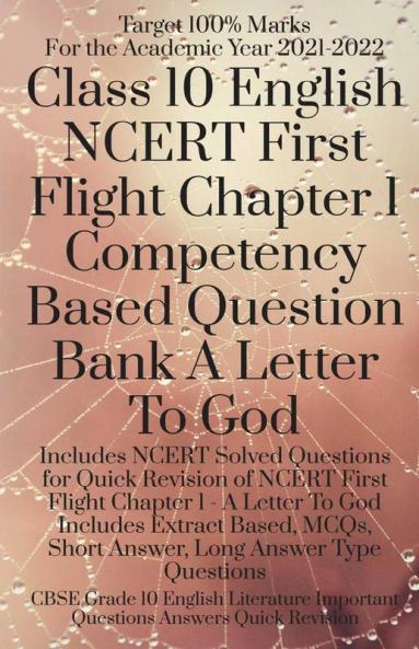 Class 10 English Ncert First Flight Chapter 1 Competency Based Question Bank A Letter To God : Cbse Grade 10 English Literature Important Questions Answers Quick Revision