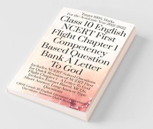Class 10 English Ncert First Flight Chapter 1 Competency Based Question Bank A Letter To God : Cbse Grade 10 English Literature Important Questions Answers Quick Revision