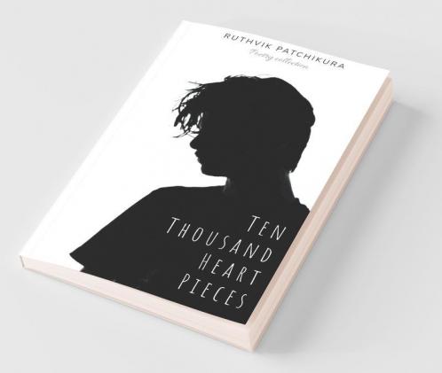 Ten Thousand Heart Pieces: A Collection Of Poems About Love & Pain: A Collection Of Poems About Love And Pain