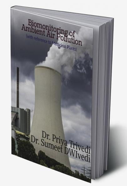 BIOMONITORING OF AMBIENT AIR POLLUTION (With reference to Medicinal Plants)