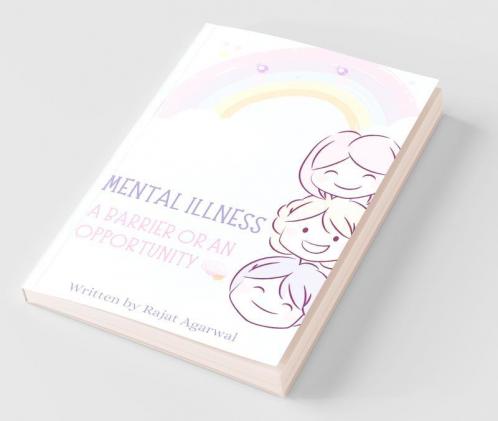 Mental Illness - A Barrier Or An Opportunity