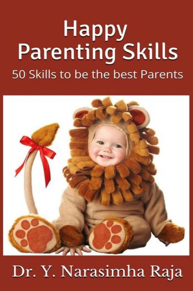 Happy Parenting Skills : ~ 50 skills to be the best Parents