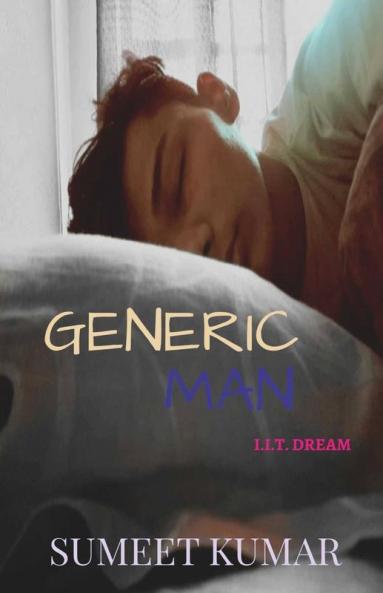 Generic Man: I.I.T. Dreams