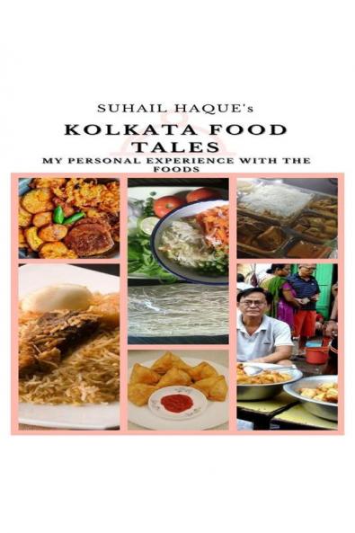 Kolkata Food Tales: My Personal Experience with the Foods