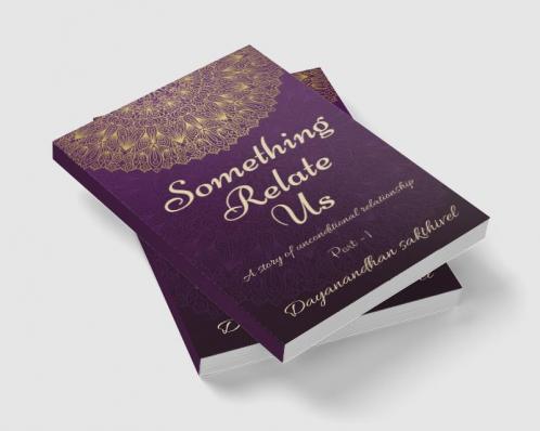 Something Relate Us : A story of unconditional relationship