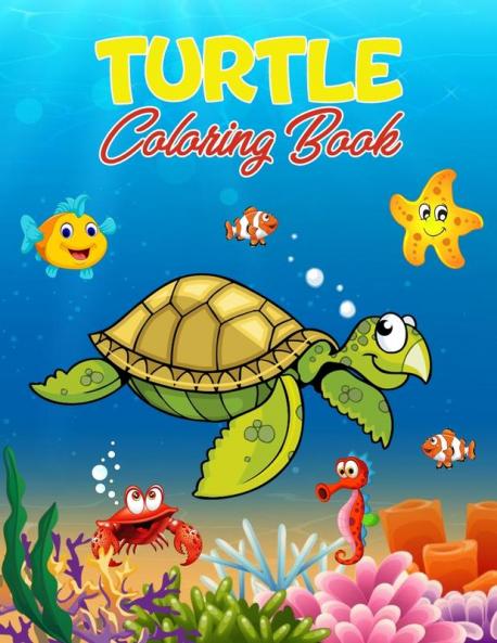 Turtle Coloring Book: 40 Unique Illustrations to Color Wonderful Turtle Book for Teens Boys and Kids Great Turtle Activity Book for Children and ... Who Love to Play and Enjoy with Cute Animals