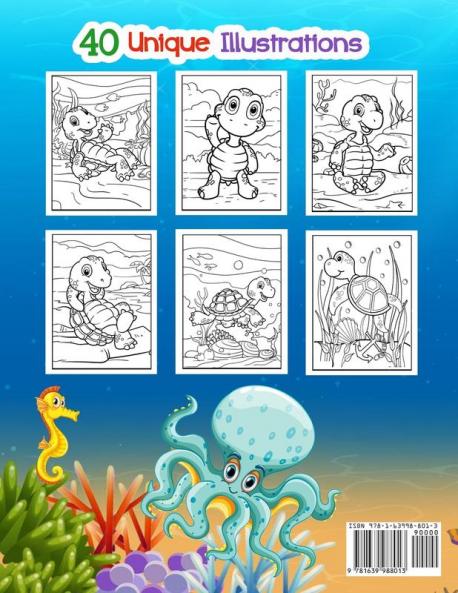 Turtle Coloring Book: 40 Unique Illustrations to Color Wonderful Turtle Book for Teens Boys and Kids Great Turtle Activity Book for Children and ... Who Love to Play and Enjoy with Cute Animals