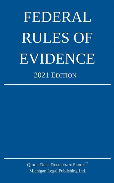 Federal Rules of Evidence; 2021 Edition: With Internal Cross-References