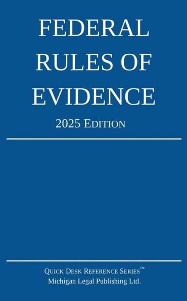 Federal Rules of Evidence; 2025 Edition