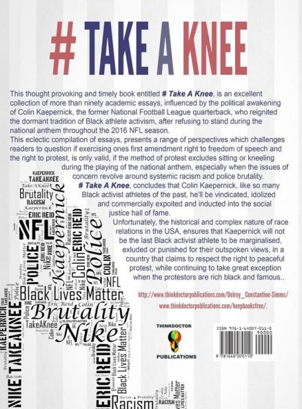 # Take A knee: A Collection of Essays Influenced By The Political Awakening of Colin Kaepernick: 1