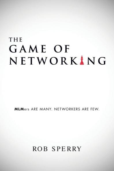 The Game of Networking: MLMers Are Many. Networkers Are Few.