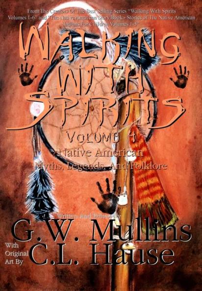Walking With Spirits Volume 4 Native American Myths Legends And Folklore