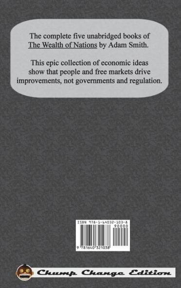 An Inquiry Into The Nature And Causes Of The Wealth Of Nations: Complete Five Unabridged Books