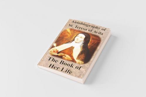 Autobiography of St. Teresa of Avila - The Book of Her Life