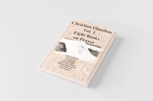 Christian Omnibus Vol. 1 - Eight Books on Prayer