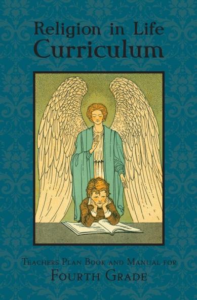 Religion in Life Curriculum Fourth Grade Teachers Plan Book and Manual