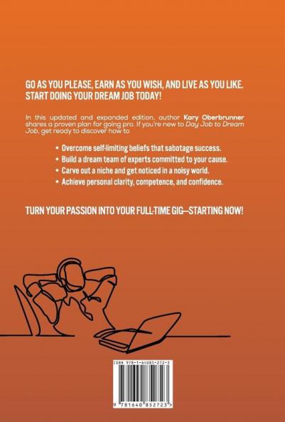 Day Job to Dream Job: The Proven Plan to Break Free Start Living and Turn Your Passion into a Full-Time Gig