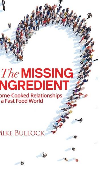 The Missing Ingredient: Home Cooked Relationships in a Fast Food World: 1 (Hacking the Darkness)