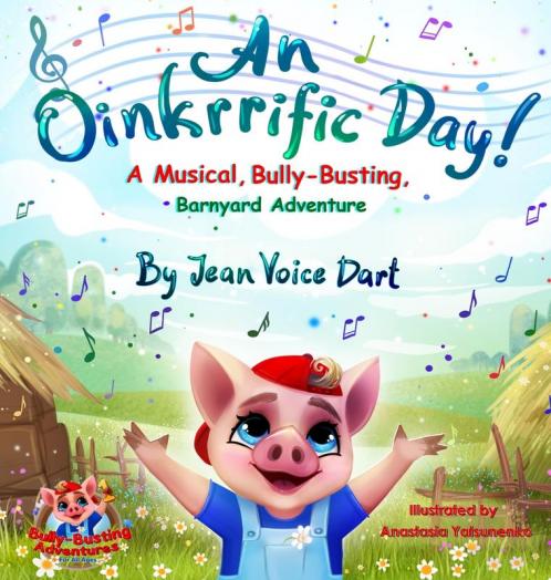 An Oinkrrific Day!: A Musical Bully-Busting Barnyard Adventure