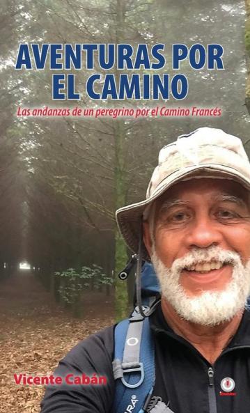 Aventuras por el camino: Las andanzas de un peregrino por el Camino Francés