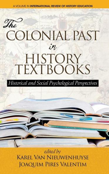 The Colonial Past in History Textbooks - Historical and Social Psychological Perspectives (hc)