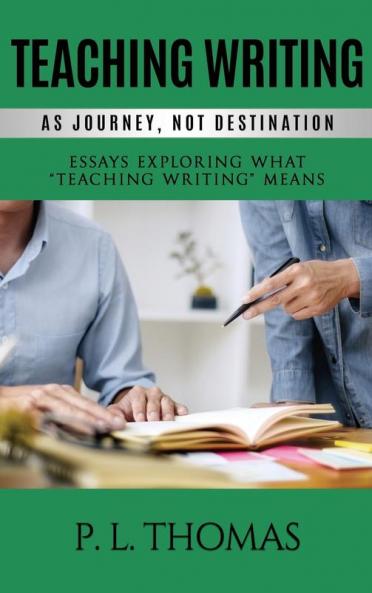 Teaching Writing as Journey Not Destination