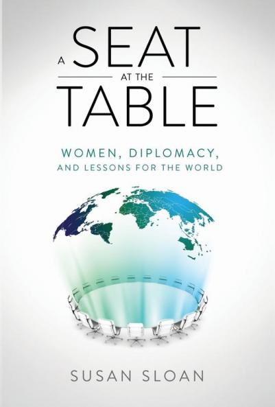 A Seat at the Table: Women Diplomacy and Lessons for the World